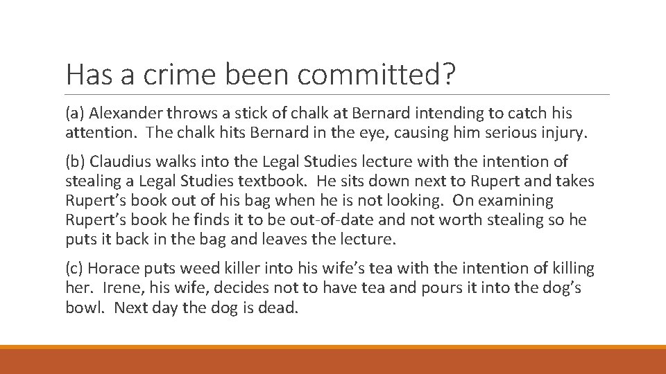 Has a crime been committed? (a) Alexander throws a stick of chalk at Bernard