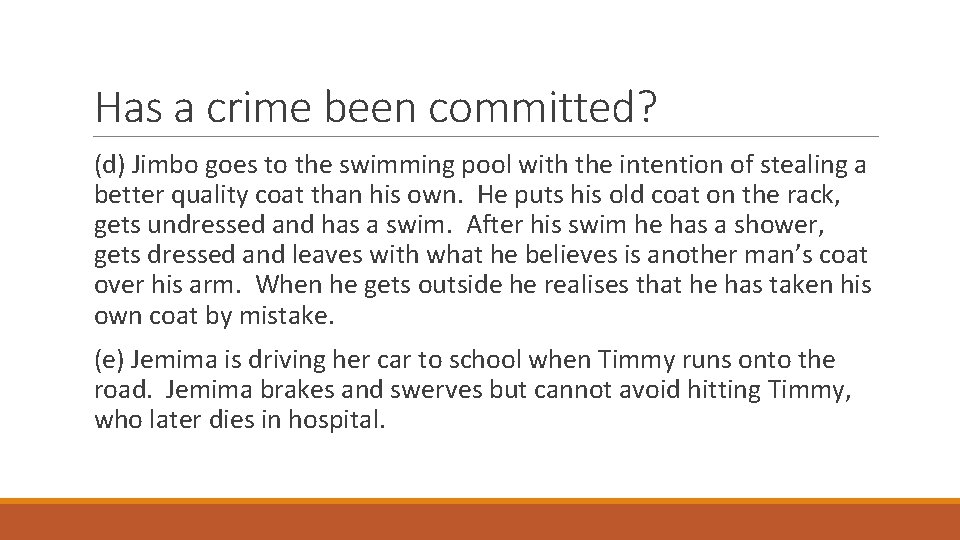 Has a crime been committed? (d) Jimbo goes to the swimming pool with the