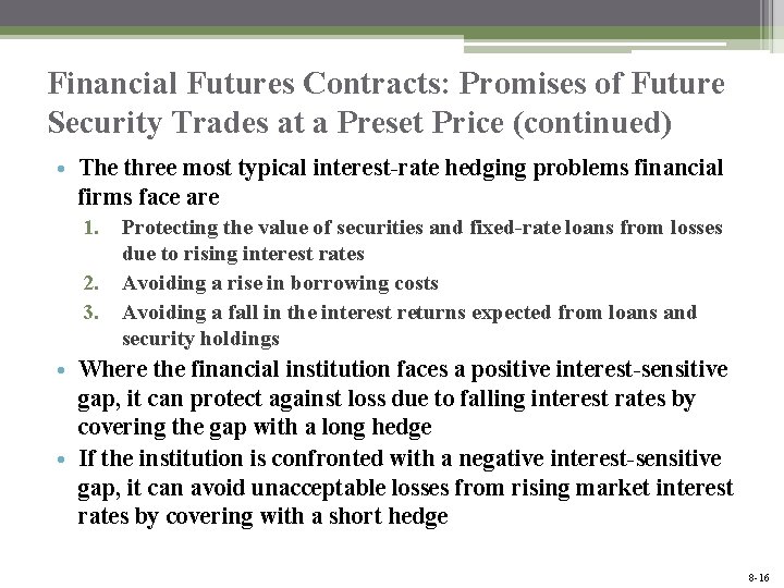 Financial Futures Contracts: Promises of Future Security Trades at a Preset Price (continued) •