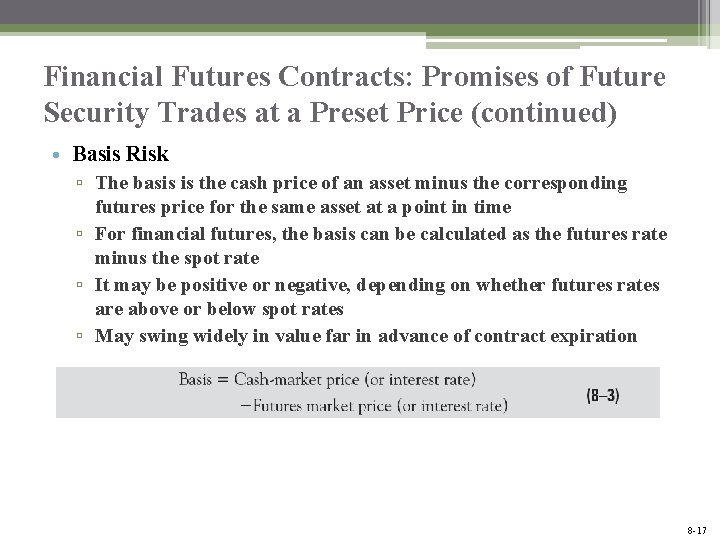 Financial Futures Contracts: Promises of Future Security Trades at a Preset Price (continued) •