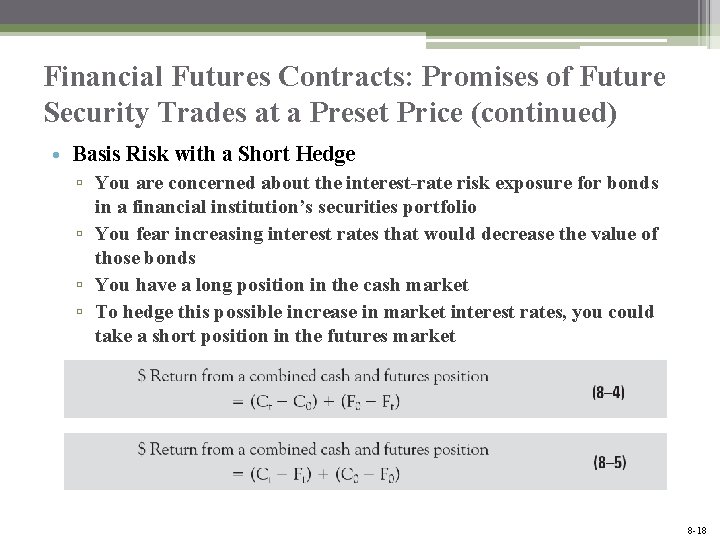 Financial Futures Contracts: Promises of Future Security Trades at a Preset Price (continued) •