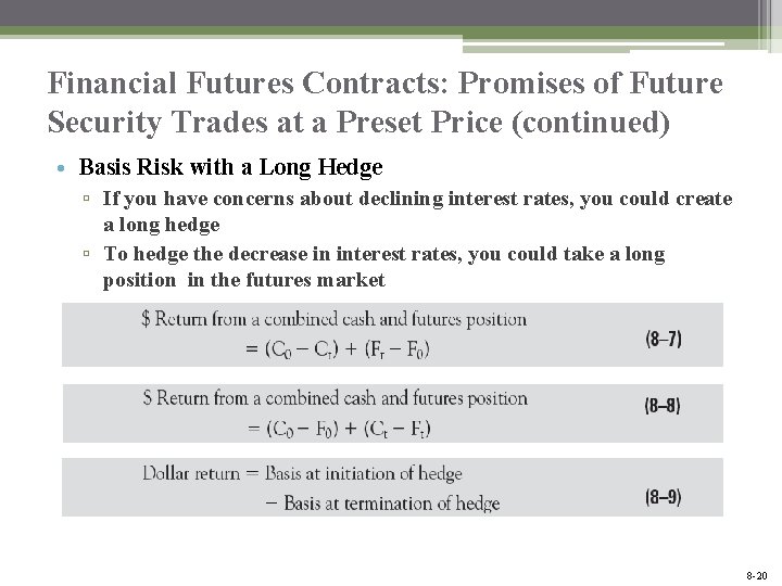 Financial Futures Contracts: Promises of Future Security Trades at a Preset Price (continued) •