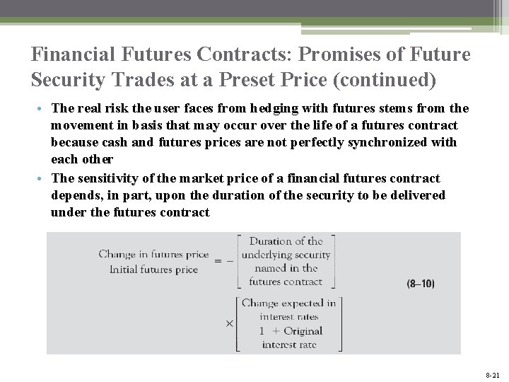 Financial Futures Contracts: Promises of Future Security Trades at a Preset Price (continued) •