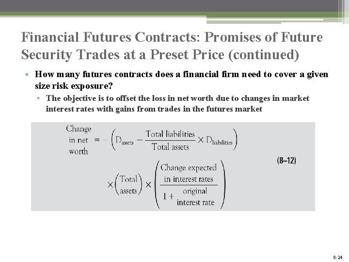 Financial Futures Contracts: Promises of Future Security Trades at a Preset Price (continued) •