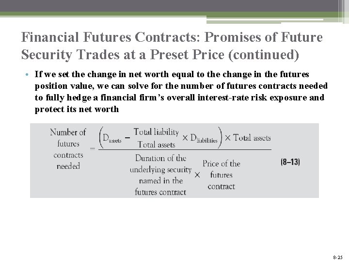 Financial Futures Contracts: Promises of Future Security Trades at a Preset Price (continued) •