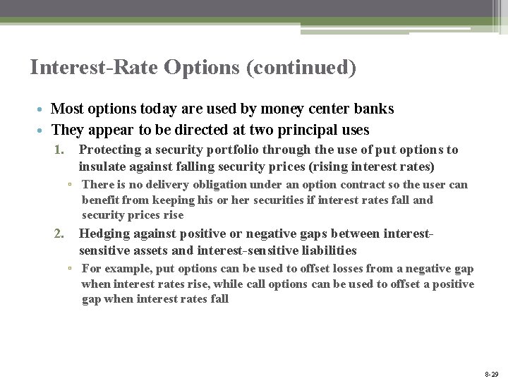 Interest-Rate Options (continued) • Most options today are used by money center banks •