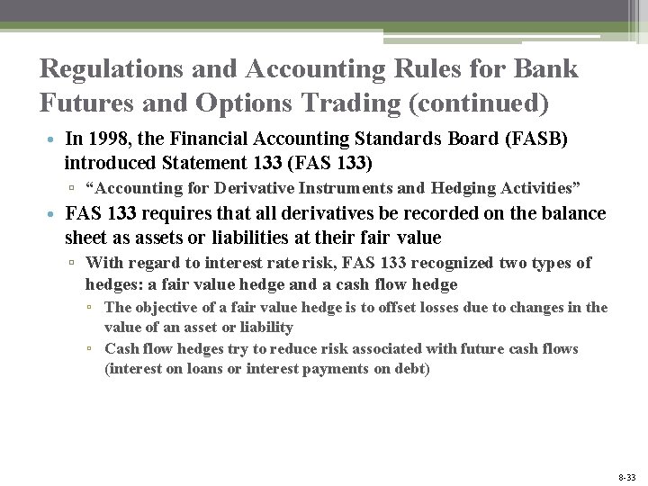 Regulations and Accounting Rules for Bank Futures and Options Trading (continued) • In 1998,