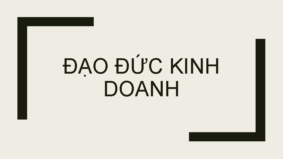 ĐẠO ĐỨC KINH DOANH 