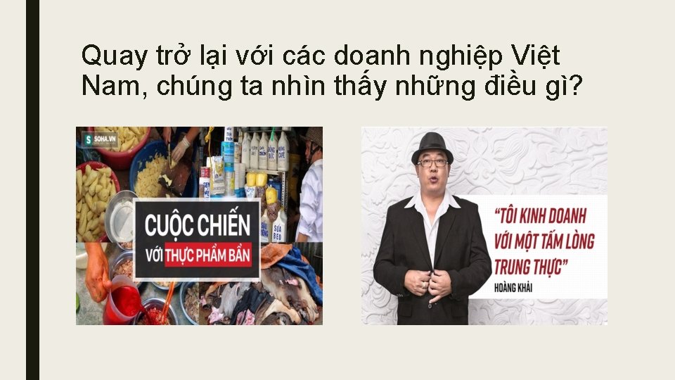 Quay trở lại với các doanh nghiệp Việt Nam, chúng ta nhìn thấy những