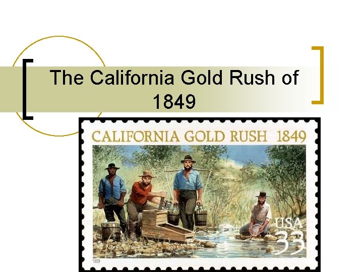 The California Gold Rush of 1849 