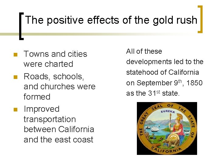 The positive effects of the gold rush n n n Towns and cities were