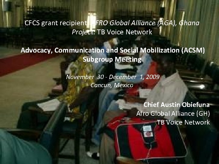 CFCS grant recipient: AFRO Global Alliance (AGA), Ghana Project: TB Voice Network Advocacy, Communication