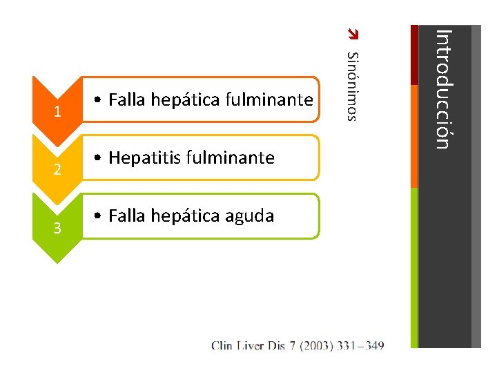 3 • Falla hepática aguda Introducción 2 • Hepatitis fulminante Sinónimos 1 • Falla