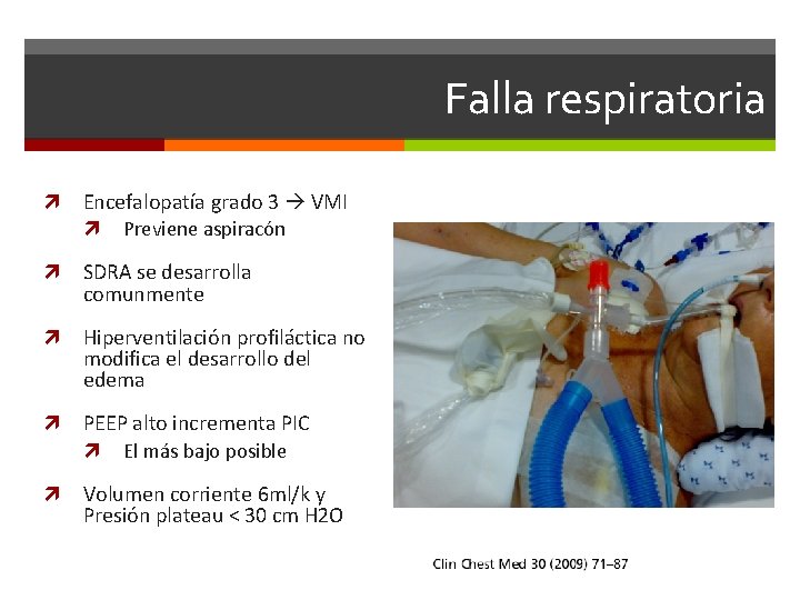 Falla respiratoria Encefalopatía grado 3 VMI Previene aspiracón SDRA se desarrolla comunmente Hiperventilación profiláctica