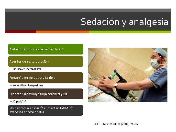 Sedación y analgesia Agitación y dolor incrementan la PIC Agentes de corta duración •