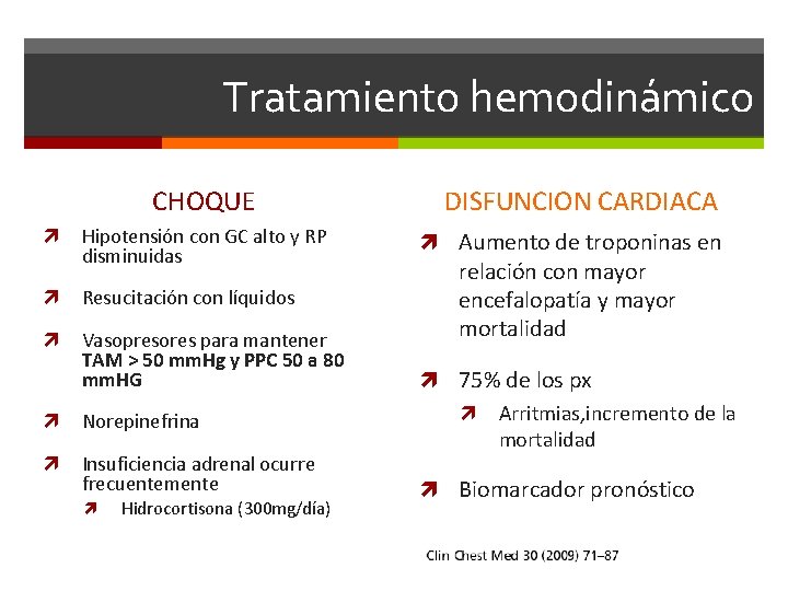 Tratamiento hemodinámico CHOQUE Hipotensión con GC alto y RP disminuidas Resucitación con líquidos Vasopresores