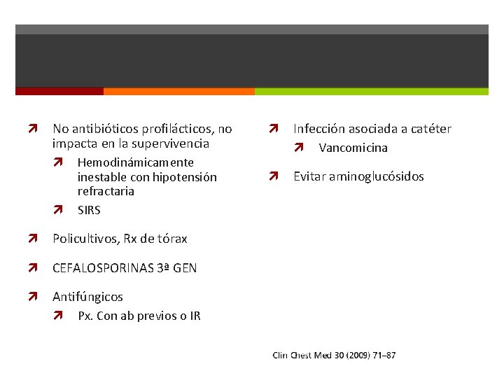  No antibióticos profilácticos, no impacta en la supervivencia Hemodinámicamente inestable con hipotensión refractaria
