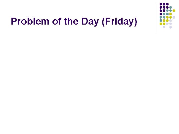 Problem of the Day (Friday) 