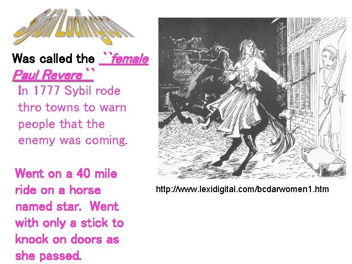 Was called the ``female Paul Revere`` In 1777 Sybil rode thro towns to warn