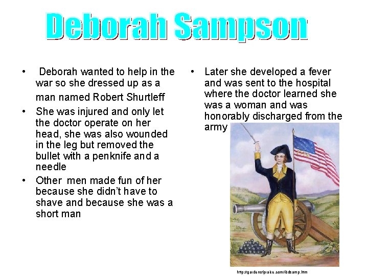 • Deborah wanted to help in the war so she dressed up as