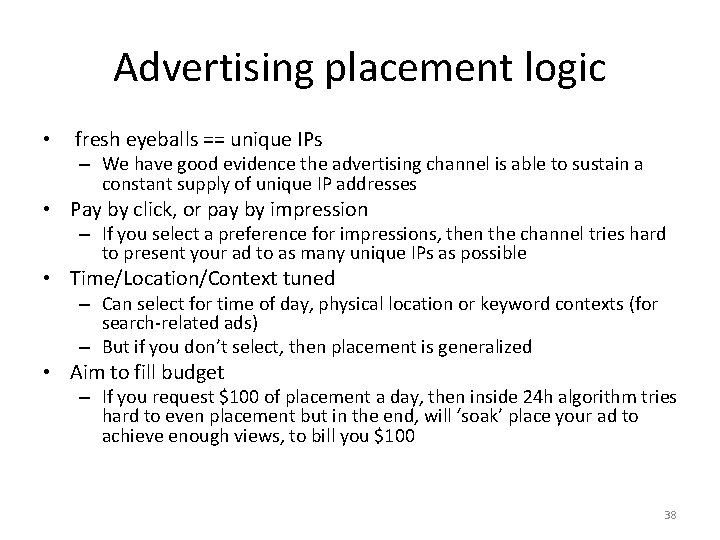 Advertising placement logic • fresh eyeballs == unique IPs – We have good evidence