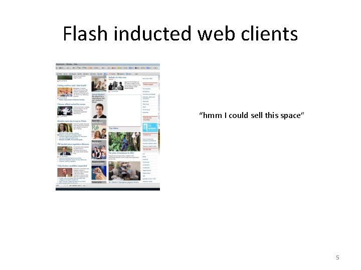 Flash inducted web clients “hmm I could sell this space” 5 