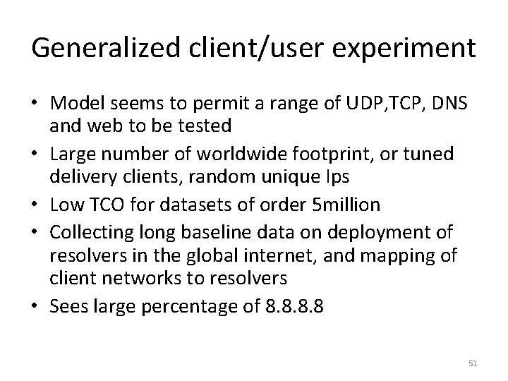 Generalized client/user experiment • Model seems to permit a range of UDP, TCP, DNS