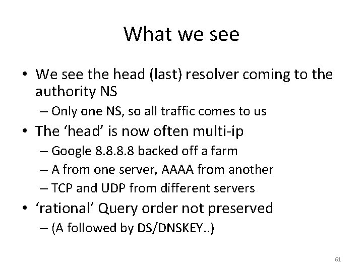 What we see • We see the head (last) resolver coming to the authority