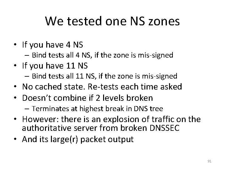 We tested one NS zones • If you have 4 NS – Bind tests