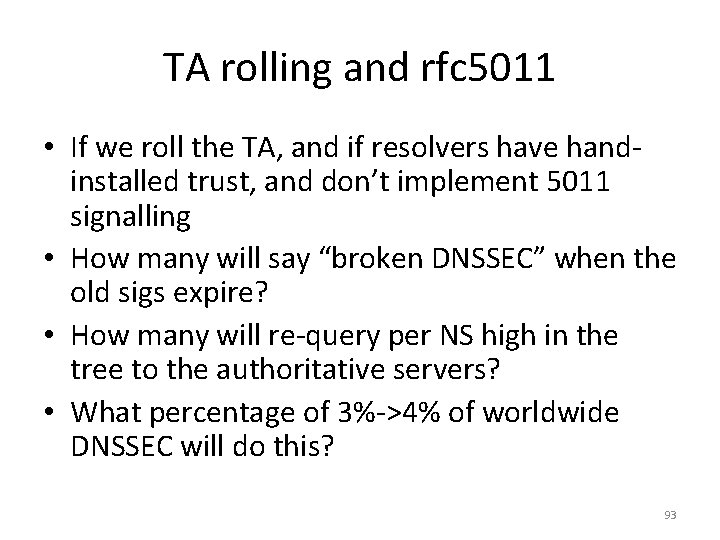 TA rolling and rfc 5011 • If we roll the TA, and if resolvers