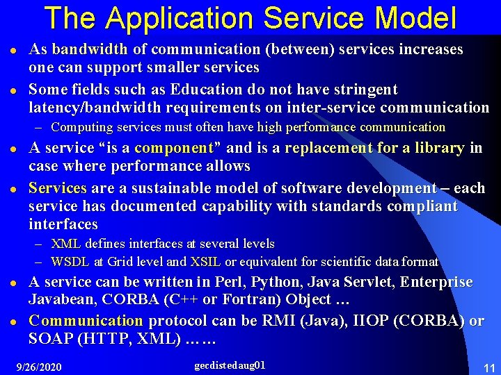 The Application Service Model l l As bandwidth of communication (between) services increases one