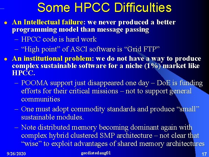 Some HPCC Difficulties l l An Intellectual failure: we never produced a better programming