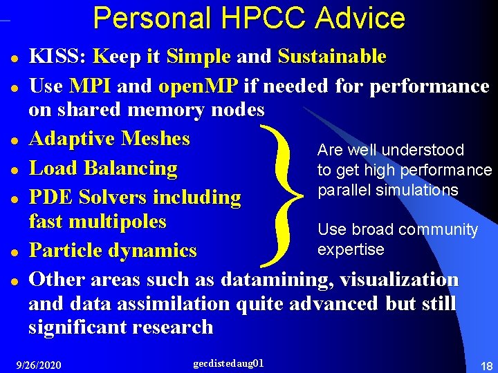 Personal HPCC Advice l l l l KISS: Keep it Simple and Sustainable Use