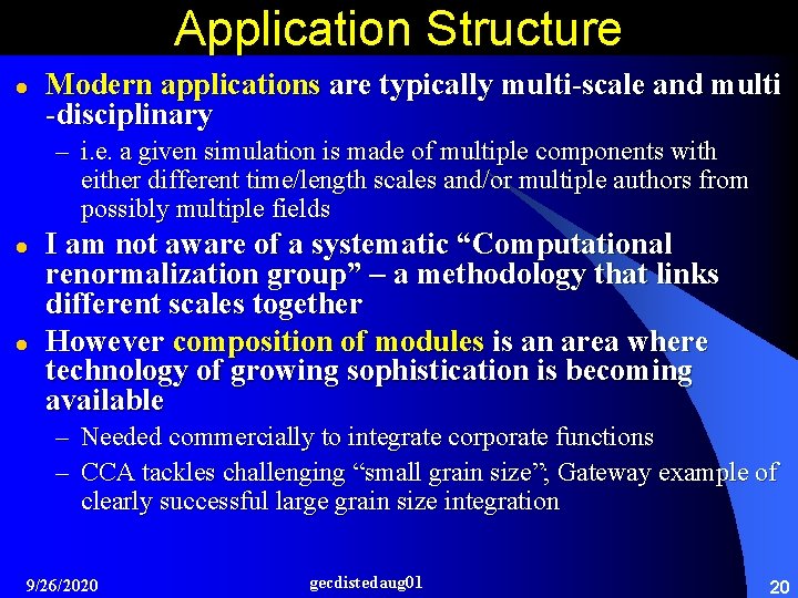 Application Structure l Modern applications are typically multi-scale and multi -disciplinary – i. e.