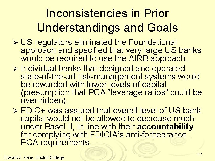 Inconsistencies in Prior Understandings and Goals US regulators eliminated the Foundational approach and specified Inconsistencies in Prior Understandings and Goals US regulators eliminated the Foundational approach and specified