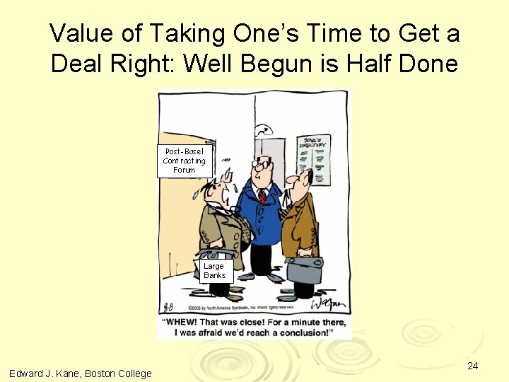 Value of Taking One’s Time to Get a Deal Right: Well Begun is Half