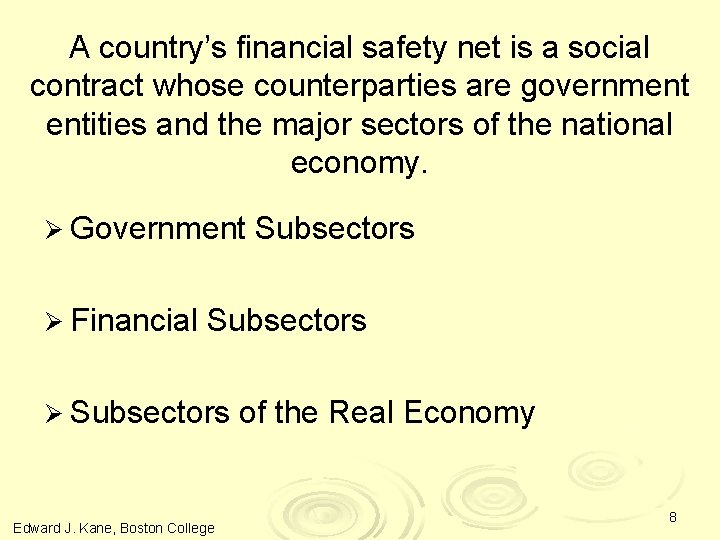 A country’s financial safety net is a social contract whose counterparties are government entities