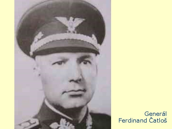 a Generál Ferdinand Čatloš 