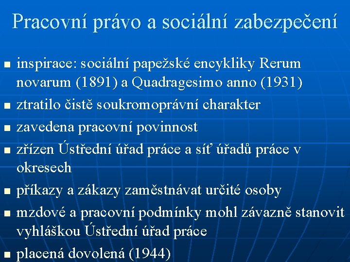 Pracovní právo a sociální zabezpečení n n n n inspirace: sociální papežské encykliky Rerum