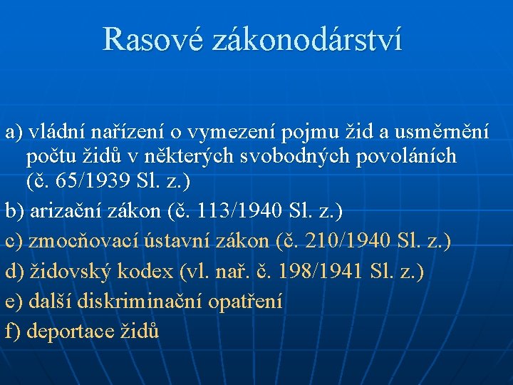 Rasové zákonodárství a) vládní nařízení o vymezení pojmu žid a usměrnění počtu židů v