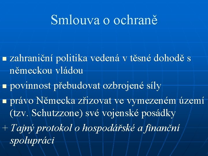 Smlouva o ochraně zahraniční politika vedená v těsné dohodě s německou vládou n povinnost