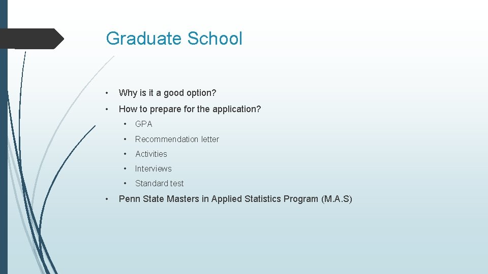 Graduate School • Why is it a good option? • How to prepare for