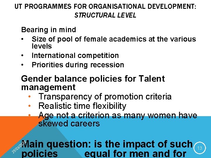UT PROGRAMMES FOR ORGANISATIONAL DEVELOPMENT: STRUCTURAL LEVEL Bearing in mind • Size of pool