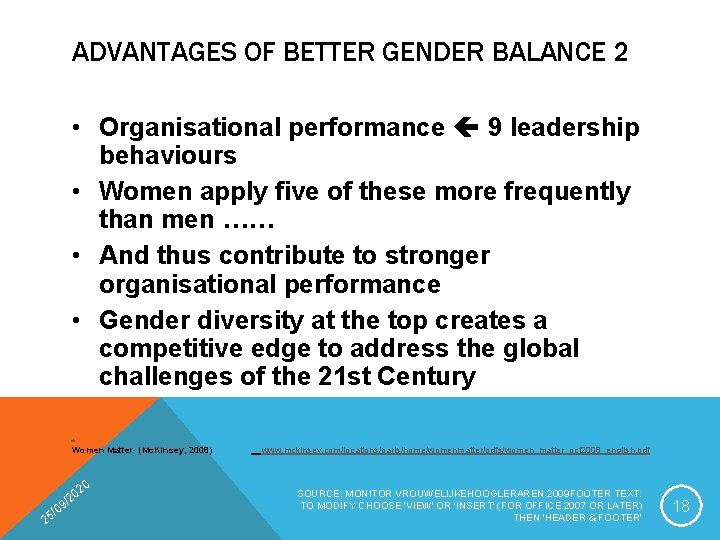 ADVANTAGES OF BETTER GENDER BALANCE 2 • Organisational performance 9 leadership behaviours • Women