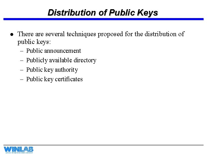 Distribution of Public Keys l There are several techniques proposed for the distribution of