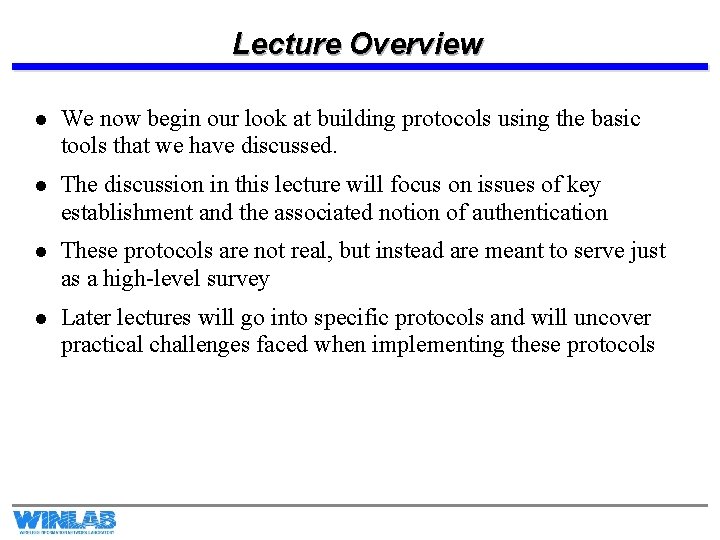 Lecture Overview l We now begin our look at building protocols using the basic