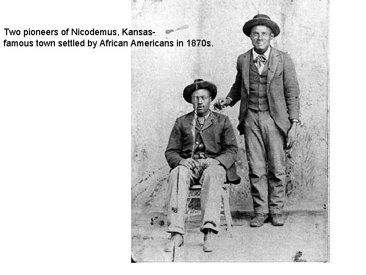 Two pioneers of Nicodemus, Kansasfamous town settled by African Americans in 1870 s. 