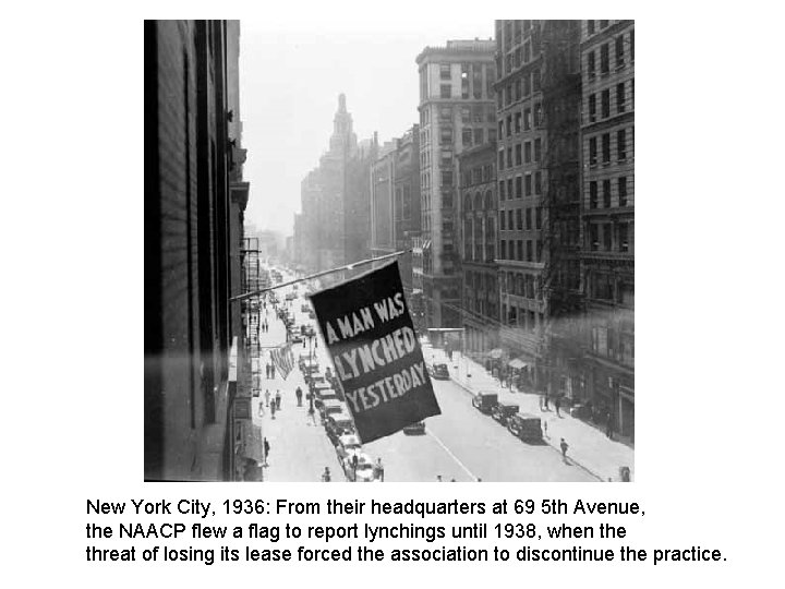 New York City, 1936: From their headquarters at 69 5 th Avenue, the NAACP