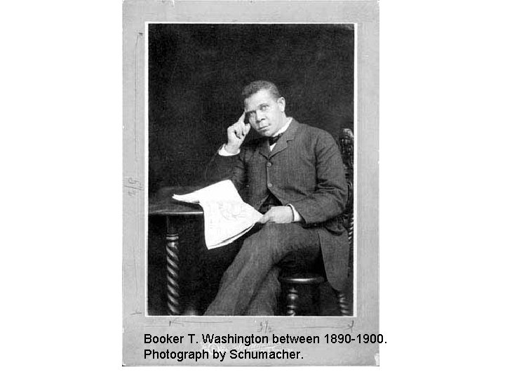 Booker T. Washington between 1890 -1900. Photograph by Schumacher. 
