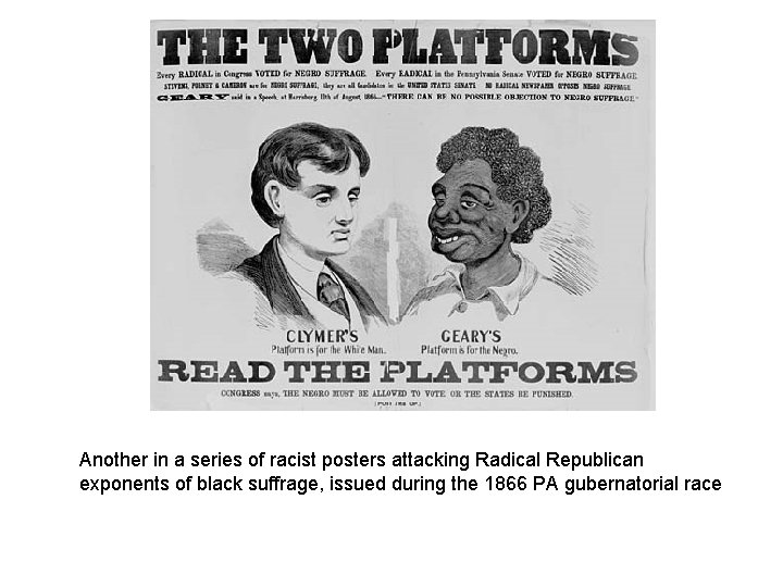 Another in a series of racist posters attacking Radical Republican exponents of black suffrage,